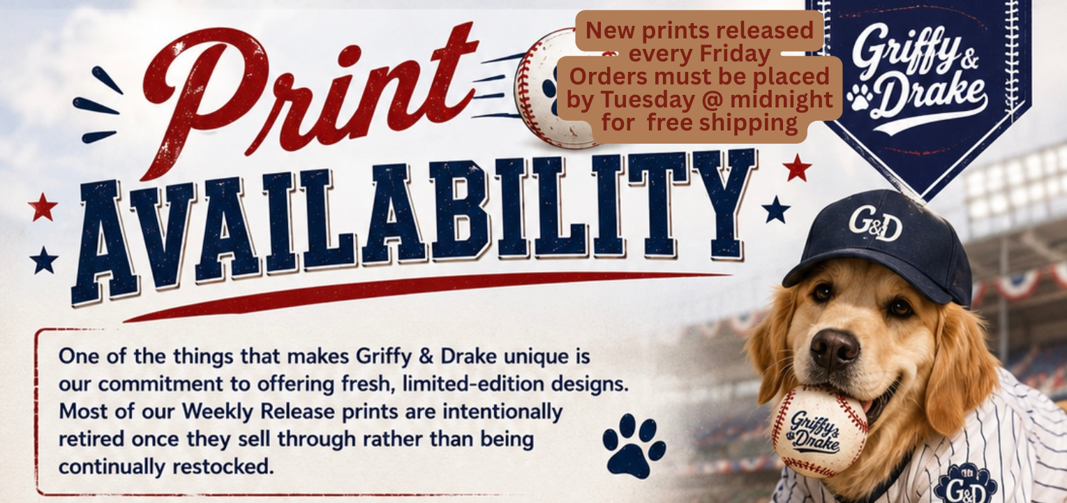 Print Availability — new prints released every Friday, orders must be placed by Tuesday at midnight for free shipping